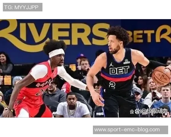 基德赞扬活塞队训练刻苦康宁汉姆被视为全球顶尖球员之一